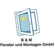 B & M Fenster und Montagen GmbH